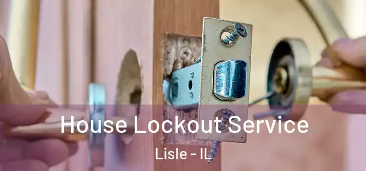 House Lockout Service Lisle - IL